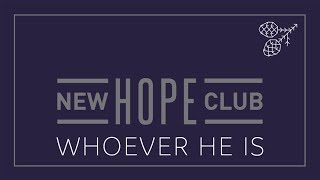 New Hope Club - Whoever He Is  (Lyrics )