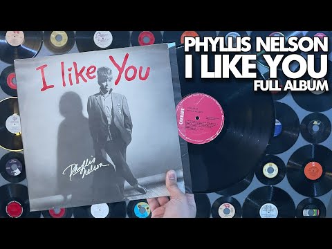 Phyllis Nelson - I Like You (FULL ALBUM)