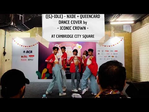 (여자)아이들((G)I-DLE) - 'Nxde + Queen Card' DANCE COVER by - ICONIC CROWN - At CAMBRIDGE CITY SQUARE