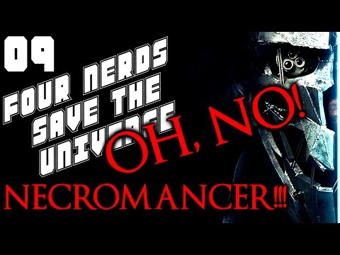 Four Nerds Save the Universe Podcast #9 - Oh No, Necromancer!