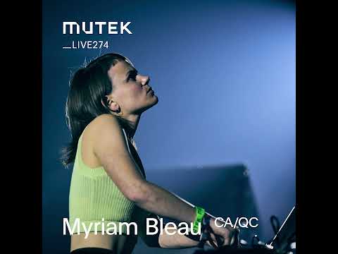 MUTEKLIVE274 - Myriam Bleau