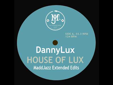 DannyLux - HOUSE OF LUX #1 (MaddJazz Extended Edit)