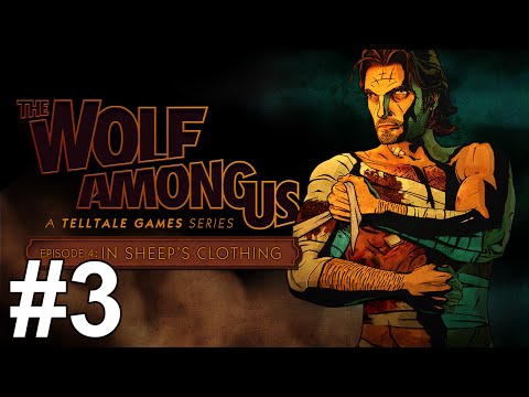 The Wolf Among Us Episode 4 Gameplay Walkthrough Part 3 No Commentary