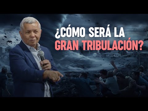 ¿Cómo será la Gran Tribulación?