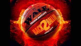 Wale  Back 2 Ballin&#39; feat. French Montana) Skullcandy remix FULL