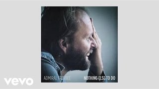 Admiral Freebee - Nothing Else To Do