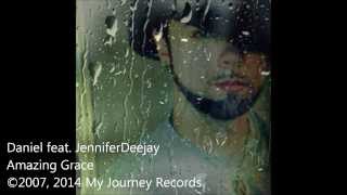 Daniel Amazing Grace feat. JenniferDeejay