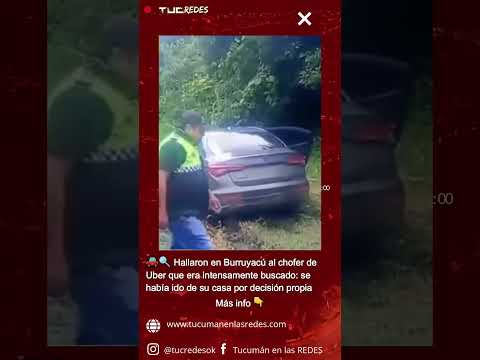 🚗🔍 Hallaron en Burruyacú al chofer de Uber que era intensamente buscado