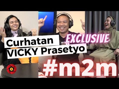 CURHATAN VICKY PRASETYO YANG BANYAK ORANG TIDAK TAU - PODCAST M2M - MAK VERA - MEUTHIA Z RIZKI_