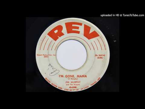 Jim Murphy and The Accents - I'm Gone, Mama (REV 3508)