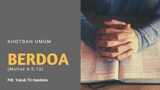 Download lagu Berdoa (Matius 6:5-13) - Pdt. Yakub Tri Handoko mp3
