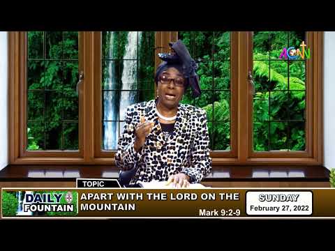 DAILY FOUNTAIN DEVOTIONAL OF FEBRUARY 27, 2022 - MRS. DEBORAH ABIODUN AKOBE
