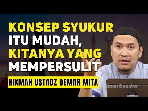 Cara Syukur Itu Sangat Mudah - Hikmah Ustadz Oemar Mita Terbaru