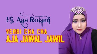 Download lagu Aja Jawal Jawil_Voc. Hj. Aas Rolani, Cover Video Versi Cha cha, lagu tarling lawas mp3 Download lagu Aja Jawal Jawil_Voc. Hj. Aas Rolani, Cover Video Versi Cha cha, lagu tarling lawas mp3