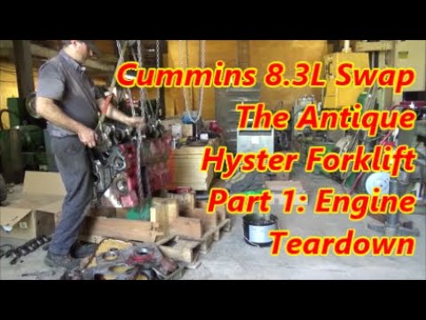 Cummins 8.3 Swap the Hyster Part 1 Engine Teardown
