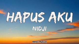 Download lagu Nidji - Hapus Aku | LIRIK mp3 Download lagu Nidji - Hapus Aku | LIRIK mp3