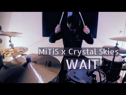 MitiS x Crystal Skies - Wait | Robert Leht Drum Remix