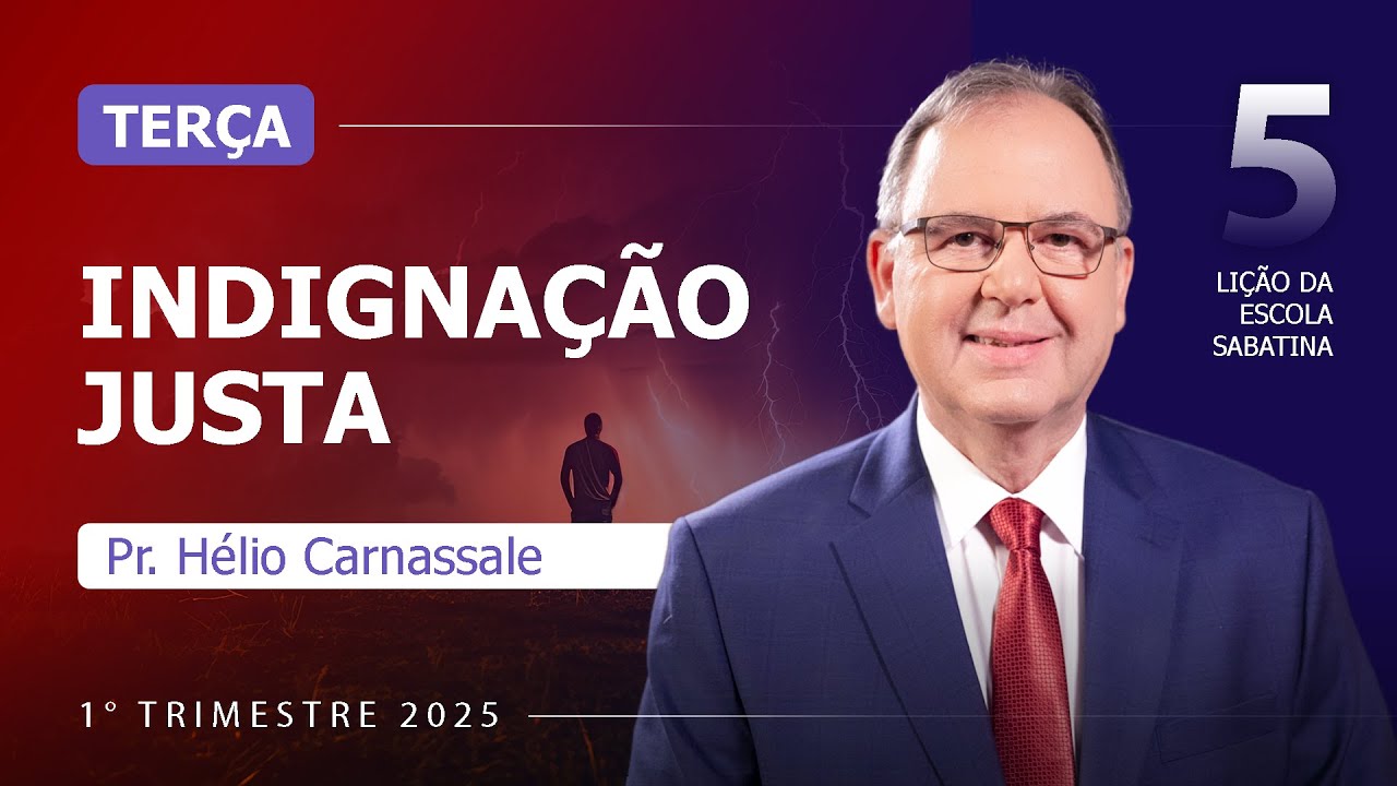 Terça 28.01 | Indignação justa | Lição 5 | Escola Sabatina com Pr. Hélio Carnassale