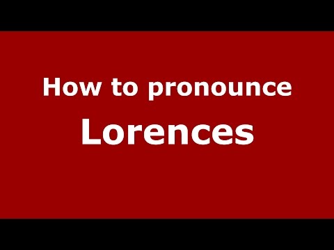 How to pronounce Lorences (Spanish/Argentina) - PronounceNames.com