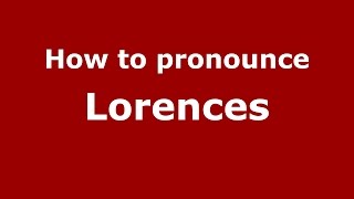 How to pronounce Lorences