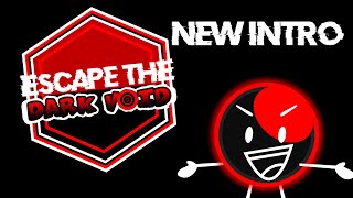 Escape The Dark Void -- Opening -- 2022