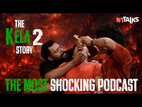 WIT Talks | S02E07 | THE KELA STORY 2 | Malayalam Podcast | Comedy Podcast