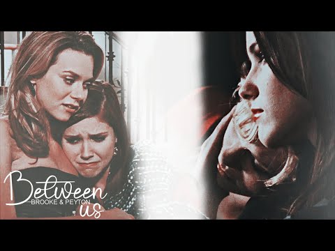 Brooke and Peyton || Between Us