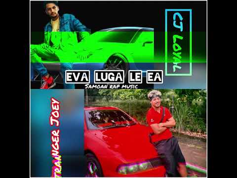 Eva luga le Ea - CJ Loyal ft Stranger Joey