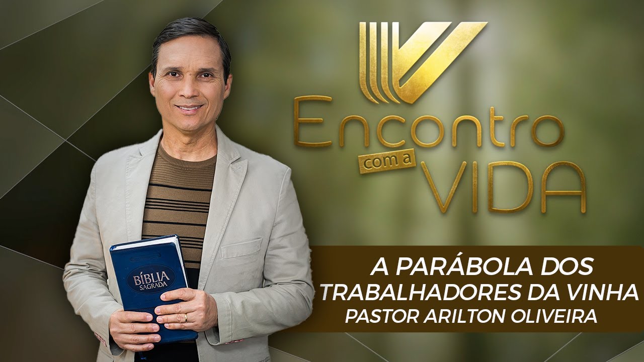 SBT 078 - A PARÁBOLA DOS TRABALHADORES DA VINHA/PARÁBOLAS DE JESUS / ENCONTRO COM A VIDA /PR ARILTON