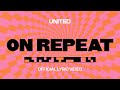 On Repeat (Official Lyric Video) - Hillsong UNITED