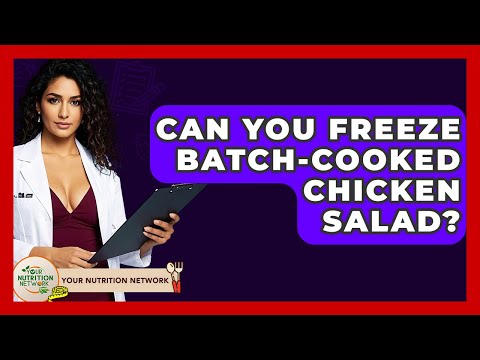 Can You Freeze Batch-cooked Chicken Salad? - Your Nutrition Network