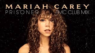 Mariah Carey - Prisoner (TMC Club Mix)