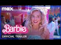 Barbie | Official Trailer | Max