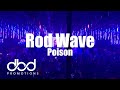 Rod Wave Poison LIVE