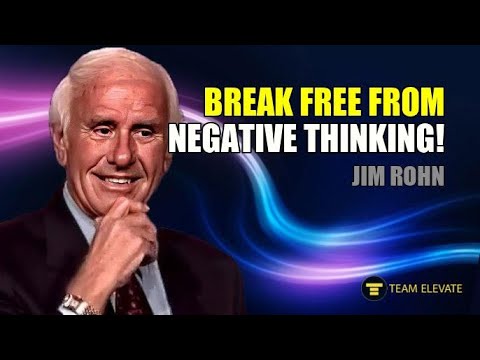🏰 Break Free from Negative Thinking 💪 - Jim Rohn 🌟 (Team Elevate)