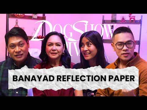 Year End Special - Banayad Reflection Paper - Dogshow Divas with Baus Rufo & Macoy Dubs