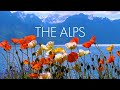 THE ALPS, AMAZING BEAUTIFUL NATURE WITH SOOTHING RELAXING MU ..