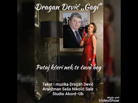 Dragan Dević Gagi-Putuj kćeri nek te čuva bog