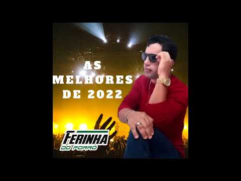 FERINHA DO FORRÓ - AS MELHORES DE 2022