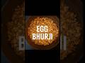 Egg Bhurji Recepi Eggrecipes Egg Eggbhaji Eggbhujiya Foodie Trending Shorts Ytshorts Yt