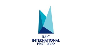 RAIC International Prize 2022 | Submit your project