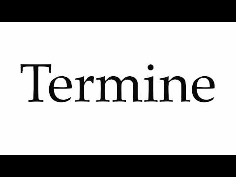 How to Pronounce Termine