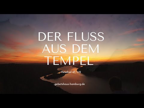 Hesekiel 47, 1-12 Bibelmeditation