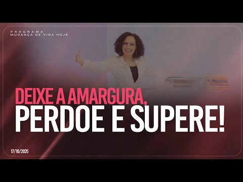 Let go of bitterness, forgive, and move on! | Life Change Today