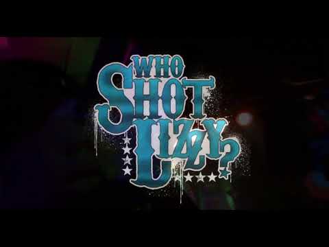 Promotional video thumbnail 1 for Who Shot Lizzy?