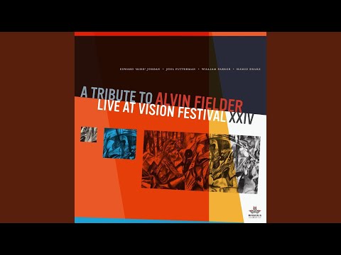 A Tribute to Alvin Fielder (Live at Vision Festival XXIV)