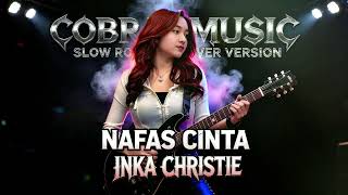 Download lagu NAFAS CINTA - SLOW ROCK | INKA CHRISTIE mp3 Download lagu NAFAS CINTA - SLOW ROCK | INKA CHRISTIE mp3