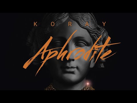 Koray - Aphrodite (Official Video)
