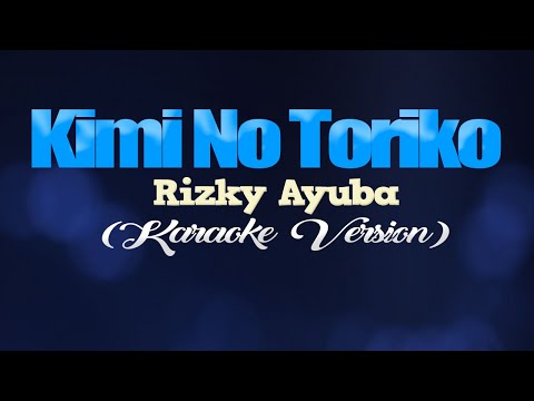 KIMI NO TORIKO [SUMMERTIME] - Rizky Ayuba (KARAOKE VERSION)