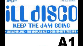 Ill Disco - Keep The Jam Going (Live At The OPL Mix) [HQ] (1/3)